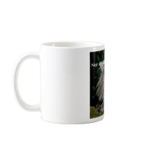 Not until I finish my coffee! mugs by Sublimeimage Not until I finish my coffee! mugs