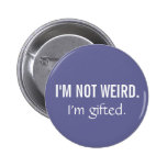 Not Weird. Button