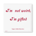 Not Weird, Gifted Magnet