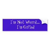 Not Weird, Gifted Sticker bumper stickers