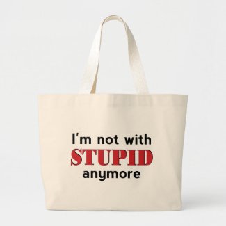 Not With Stupid bag