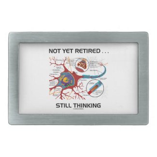 Not Yet Retired ... Still Thinking Neuron Synapse Rectangular Belt Buckles