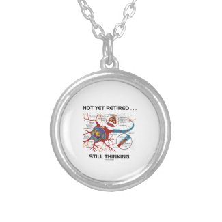 Not Yet Retired ... Still Thinking Neuron Synapse Necklace