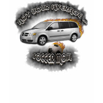 NOT your AVERAGE soccer mom... pimped minivan t-shirts by angela02830 NOT your AVERAGE soccer mom... pimped minivan t-shirts