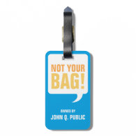 Not Your Bag Luggage Tags