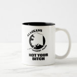 NOT YOUR BITCH COFFEE MUGS