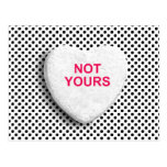 NOT YOURS CANDY HEART POST CARDS