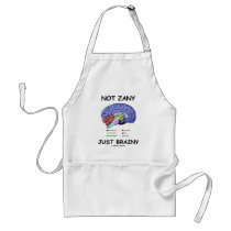 Not Zany Just Brainy (Brain Anatomy Humor) Aprons