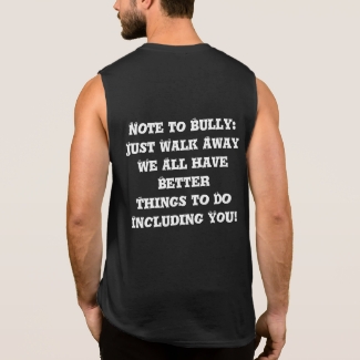 Note to Bully: Just Walk Away - Anti Bully