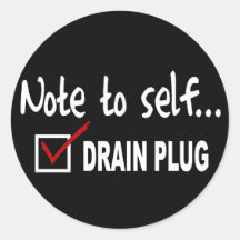 Note to self... Check Drain Plug - funny boating Round Stickers