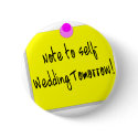 Note To Self Wedding Tomorrow buttons by BacheloretteGirl Note To Self Wedding Tomorrow buttons