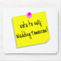 Note To Self Wedding Tomorrow mousepads by BacheloretteGirl Note To Self Wedding Tomorrow mousepads