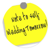 Note To Self (Wedding Tomorrow) stickers
