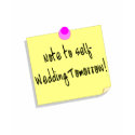 Note To Self Wedding Tomorrow t-shirts by BacheloretteGirl Note To Self Wedding Tomorrow t-shirts
