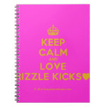 [Crown] keep calm and love rizzle kicks [Love heart]  Notebooks