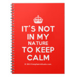 [Crown] it's not in my nature to keep calm  Notebooks