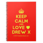 [Crown] keep calm and love [Love heart] drew x  Notebooks
