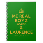 [Crown] me real boyz wade & laurence  Notebooks