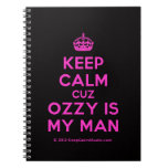 [Crown] keep calm cuz ozzy is my man  Notebooks