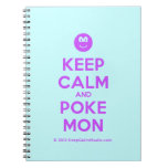 [Smile] keep calm and poke mon  Notebooks