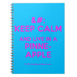 [No Crown] keep calm and live in a pinne- apple  Notebooks