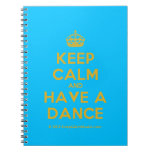 [Crown] keep calm and have a dance  Notebooks
