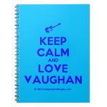 [Electric guitar] keep calm and love vaughan  Notebooks