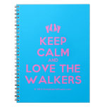 [Feet] keep calm and love the walkers  Notebooks