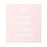 [Crown upside down] keep calm and carry a bomb  Notepads