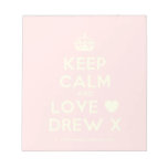 [Crown] keep calm and love [Love heart] drew x  Notepads