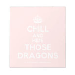 [Crown] chill and hide those dragons  Notepads