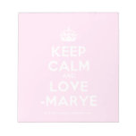 [Crown] keep calm and love -marye  Notepads