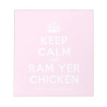 [Crown] keep calm and ram yer chicken  Notepads