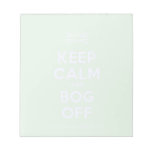 [UK Flag] keep calm and bog off  Notepads