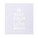 [Crown] keep calm and love mrhs  Notepads