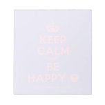 [Crown] keep calm and be happy [Smile]  Notepads