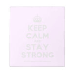 [Crown] keep calm and stay strong  Notepads