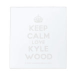 [Crown] keep calm love kyle wood  Notepads