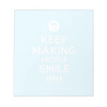 [Smile] keep making people smile !!!!!  Notepads