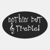 Nothin' But Treble! Oval Sticker