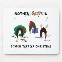 Nothin' Butt A Boston Terrier Christmas Mouse Pad