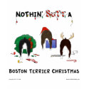 Nothin' Butt A Boston Terrier Christmas t-shirts