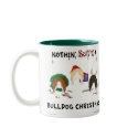Nothin' Butt A Bulldog Christmas mugs by NothinButtDogs Nothin' Butt A Bulldog Christmas mugs
