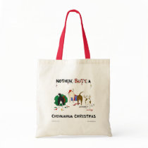 Nothin' Butt A Chihuahua Christmas bags by NothinButtDogs Nothin' Butt A Chihuahua Christmas bags
