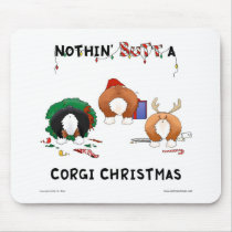 Nothin' Butt A Corgi Christmas Mousepads