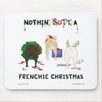 Nothin' Butt A Frenchie Christmas Mousepad