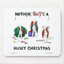 Nothin' Butt A Husky Christmas Mouse Pads