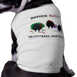 Nothin' Butt A Schipperke Christmas Pet Shirt