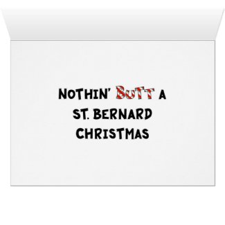 Nothin' Butt A St. Bernard Christmas Greeting Cards
