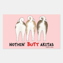 Nothin' Butt Akitas Sticker